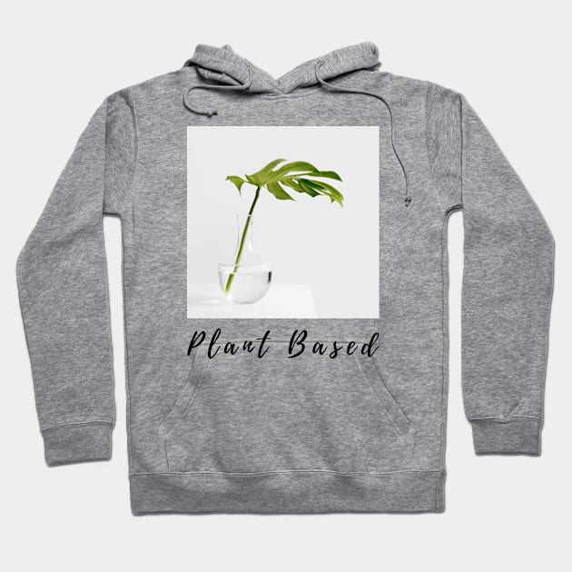 Plant Based Vegan Shirt, Gift Tee For Vegetarian Women And Men Hoodie by junghc1